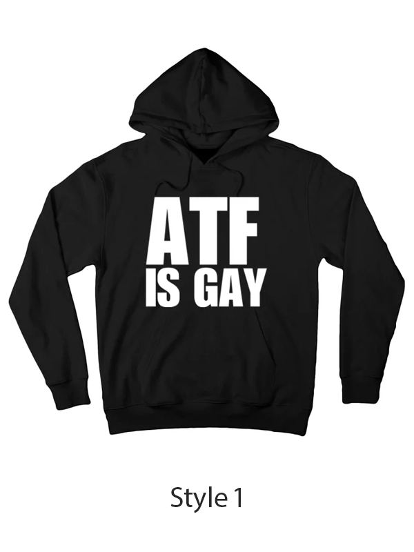 ATF Is Gay Hoodie