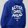 Better Days Ahead Hoodie - Image 5
