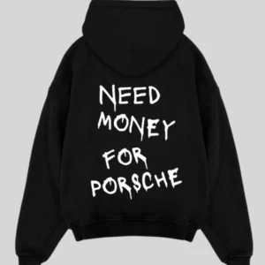 Need Money for Porsche Hoodie Black