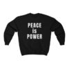 Peace is Power Sweatshirt - Image 7