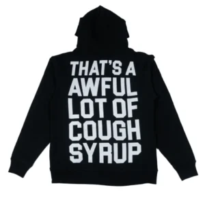 That's A Awful Lot Of Cough Syrup Hoodie Black