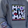 Made In His Image Hoodie - Image 7