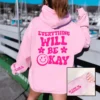 Everything Will Be Okay Hoodie - Image 3