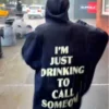 im-just-drinking-to-call-someone-sabrina-hoodie